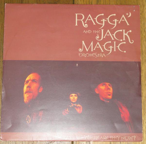 Ragga And The Jack Magic Orchestra - Where Are They Now ?