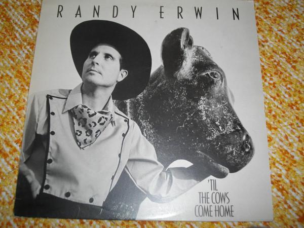 Randy Erwin - `Til The Cows Come Home
