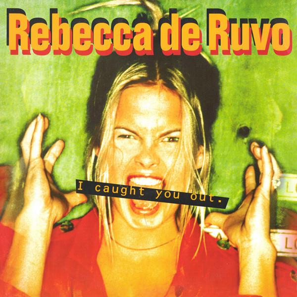 Rebecca De Ruvo - I Caught You Out