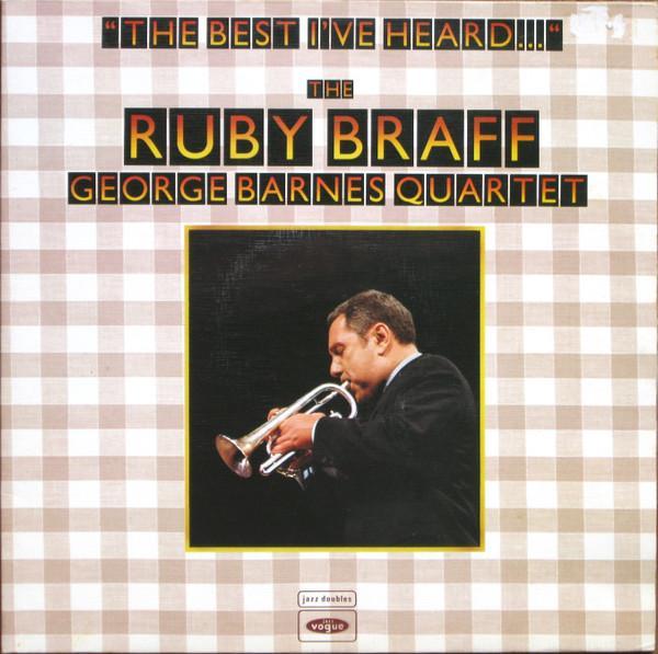 Ruby Braff / George Barnes Quartet - The Best I've Heard ...