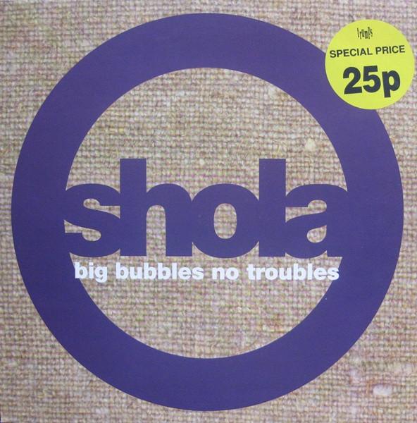 Shola Phillips - Big Bubbles, No Troubles