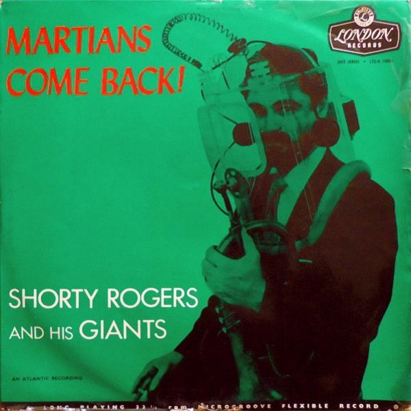 Shorty Rogers And His Giants - Martians Come Back