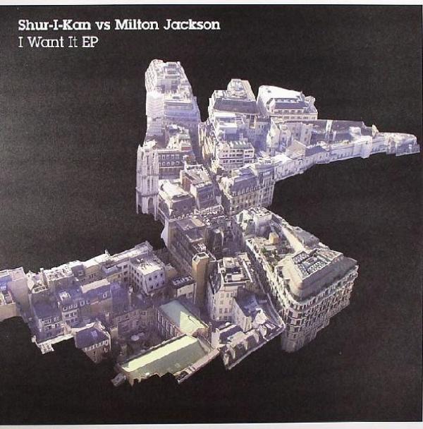 Shur-i-kan, Milton Jackson - I Want It EP