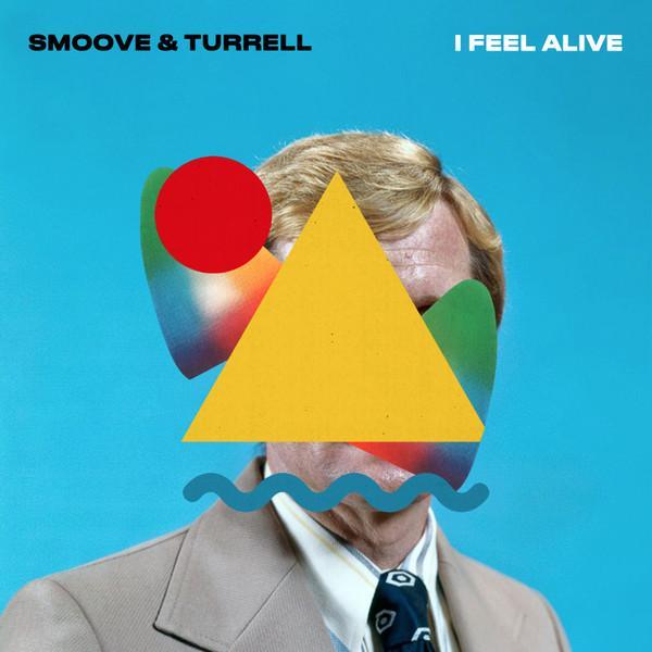 Smoove + Turrell - I Feel Alive / Mr Hyde