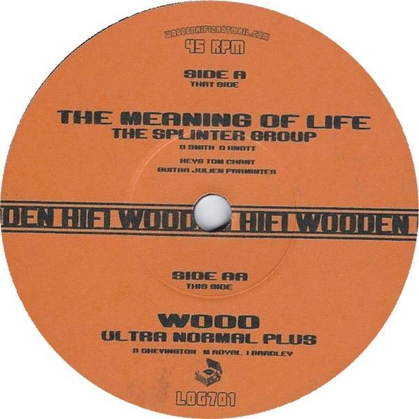 Splinter Group (2), Ultra Normal Plus - The Meaning Of Life / Wood
