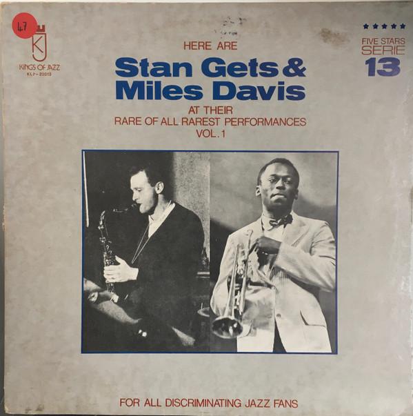 Stan Getz, Miles Davis - Here Are Stan Getz & Miles Davis At Their Rare Of All Rarest Performances Vol. 1