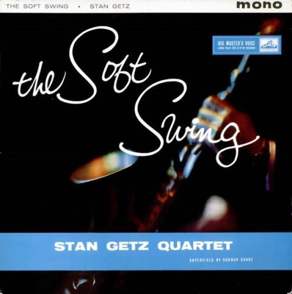 Stan Getz Quartet - The Soft Swing