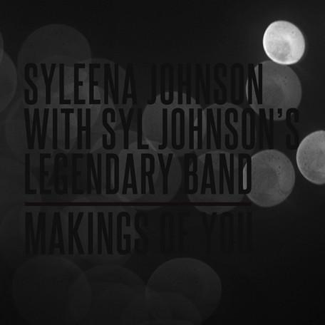 Syleena Johnson, Syl Johnson's Legendary Band, Kendra Cash - Making Of You / Smile