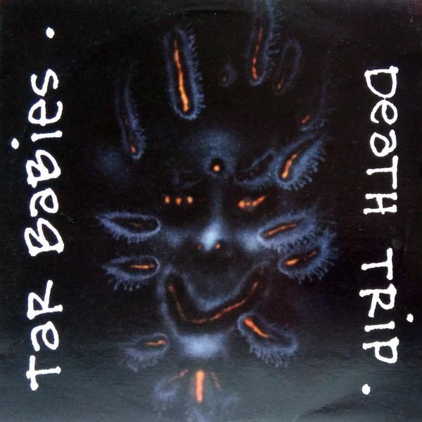 Tar Babies - Death Trip