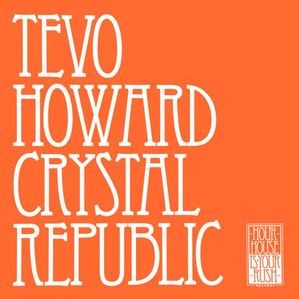 Tevo Howard - Crystal Republic