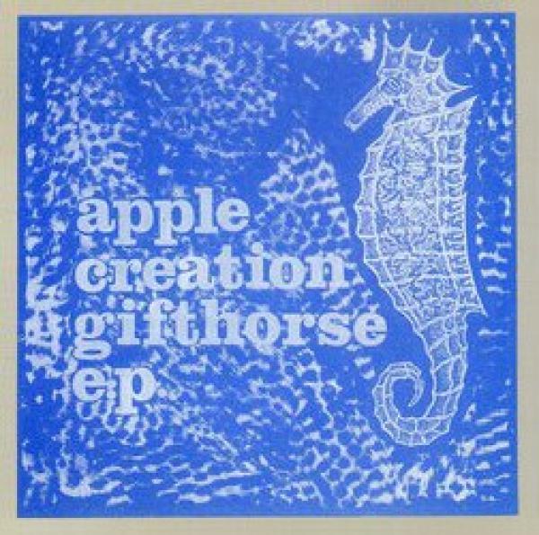 The Apple Creation - Gifthorse  E.P.