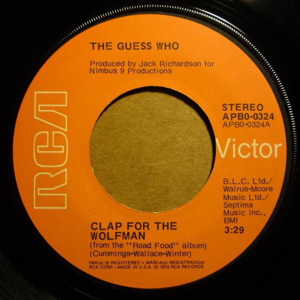 The Guess Who - Clap For The Wolfman / Road Food