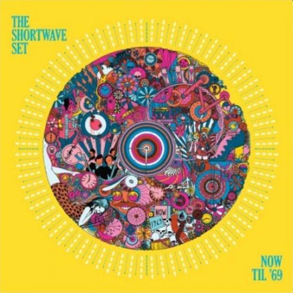 The Shortwave Set - Now Til '69