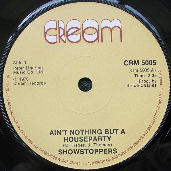 The Show Stoppers - Ain't Nothing But A House Party
