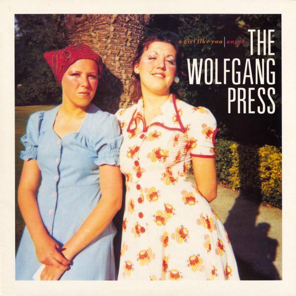 The Wolfgang Press - A Girl Like You / Angel