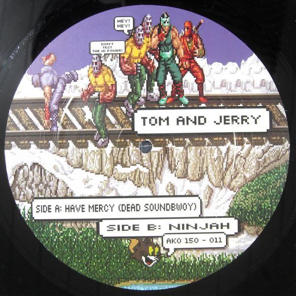 Tom And Jerry - Have Mercy (Dead Soundbwoy) / Ninjah