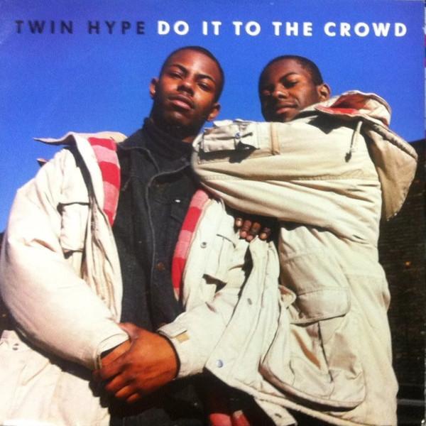 Twin Hype - Do It To The Crowd