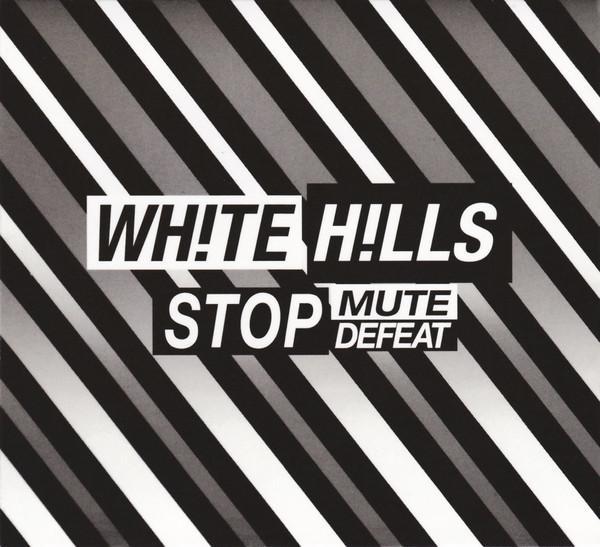 White Hills - Stop Mute Defeat