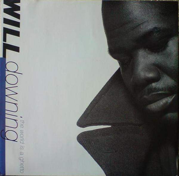 Will Downing - The World Is A Ghetto